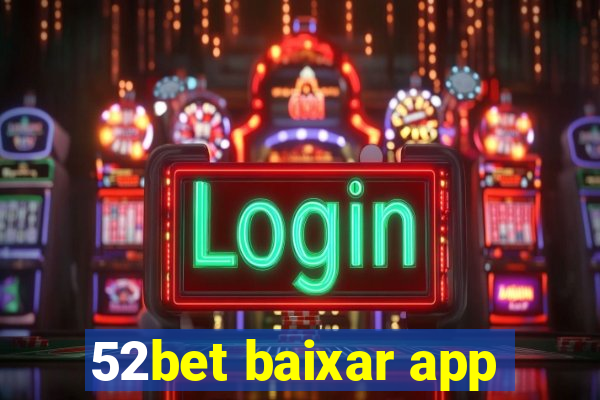 52bet baixar app